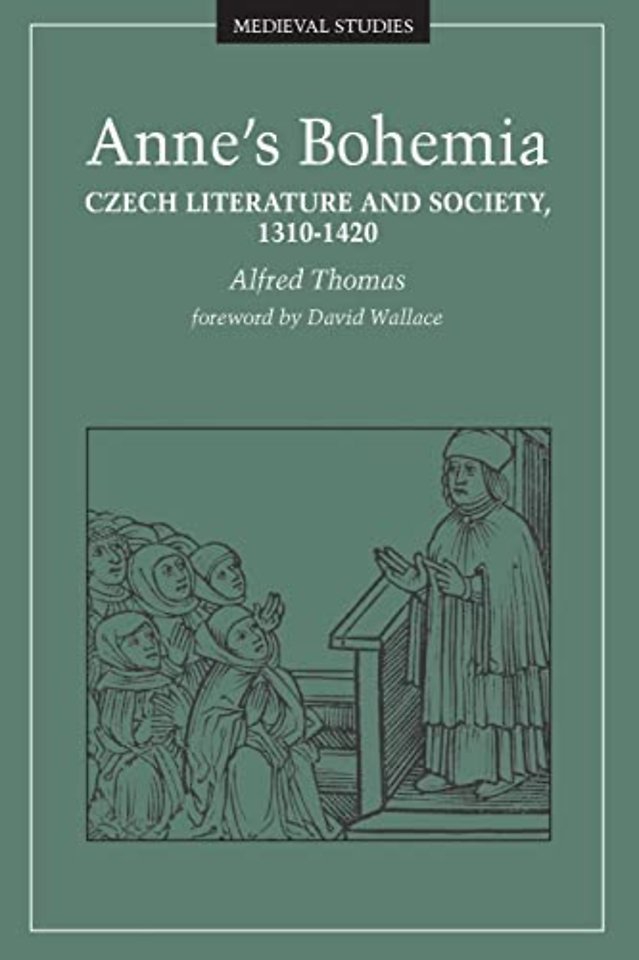 Anne′s Bohemia – Czech Literature And Society, 1310–1420