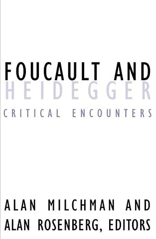 Foucault and Heidegger – Critical Encounters
