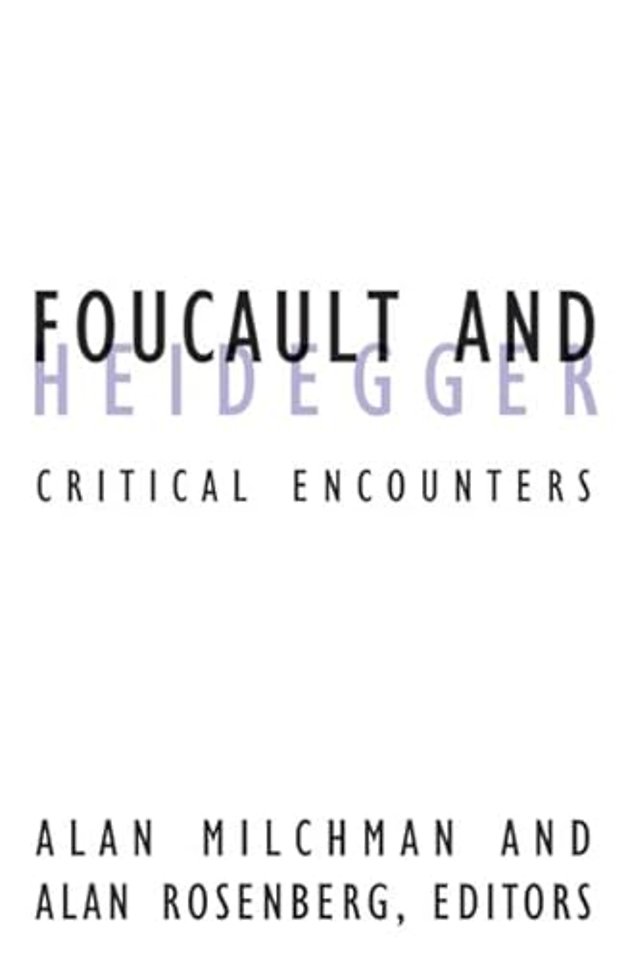 Foucault and Heidegger – Critical Encounters