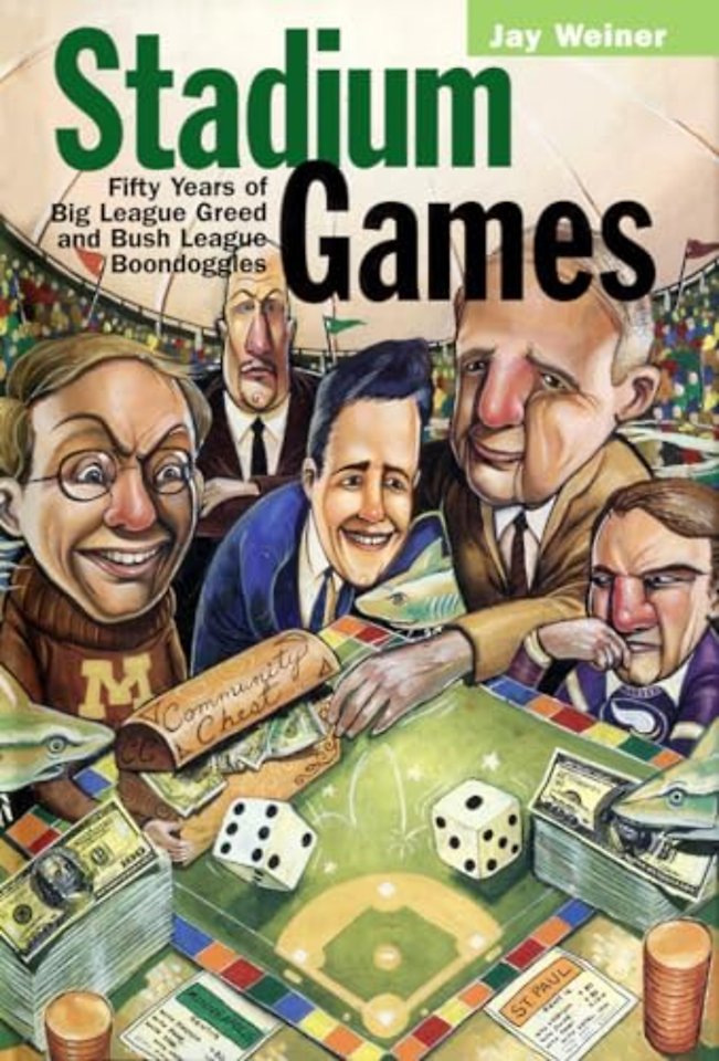 Stadium Games – Fifty Years of Big League Greed and Bush League Boondoggles