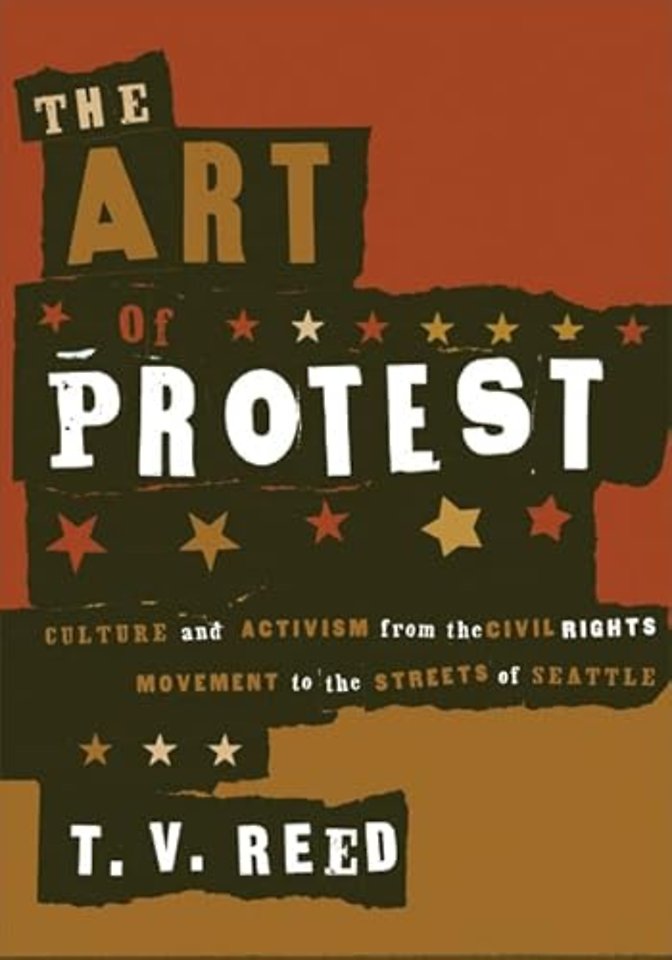 The Art of Protest – Culture and Activism from the Civil Rights Movement to the Streets of Seattle