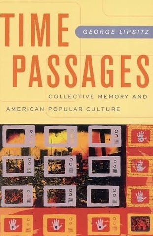 Time Passages – Collective Memory and American Popular Culture