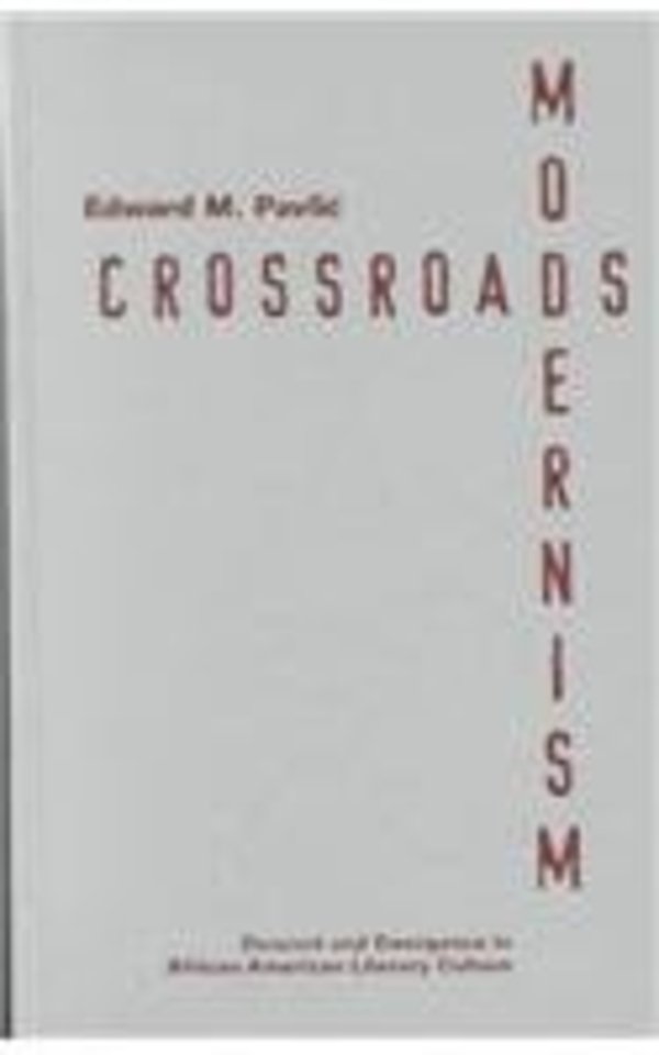 Crossroads Modernism – Descent and Emergence in African–American Literary Culture