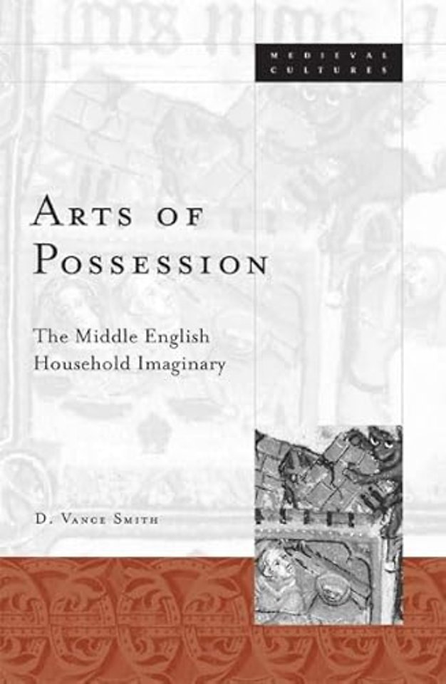 Arts of Possession – The Middle English Household Imaginary