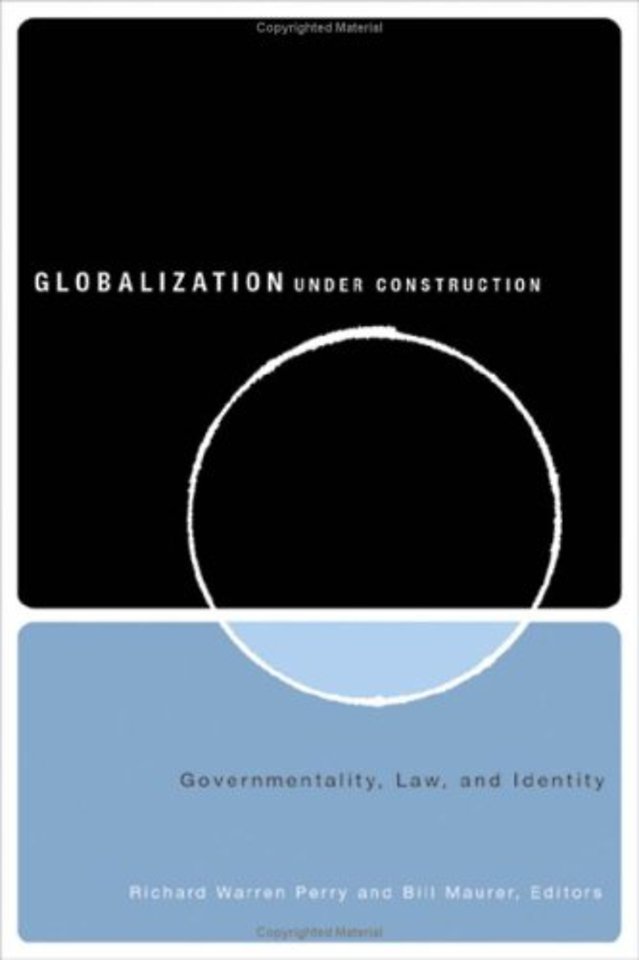 Globalization Under Construction – Govermentality, Law, and Identity