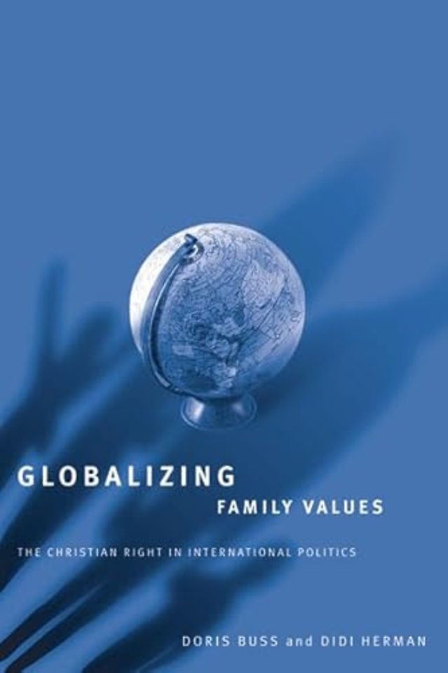 Globalizing Family Values – The Christian Right In International Politics