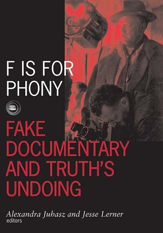 F Is for Phony – Fake Documentary and Truth`S Undoing