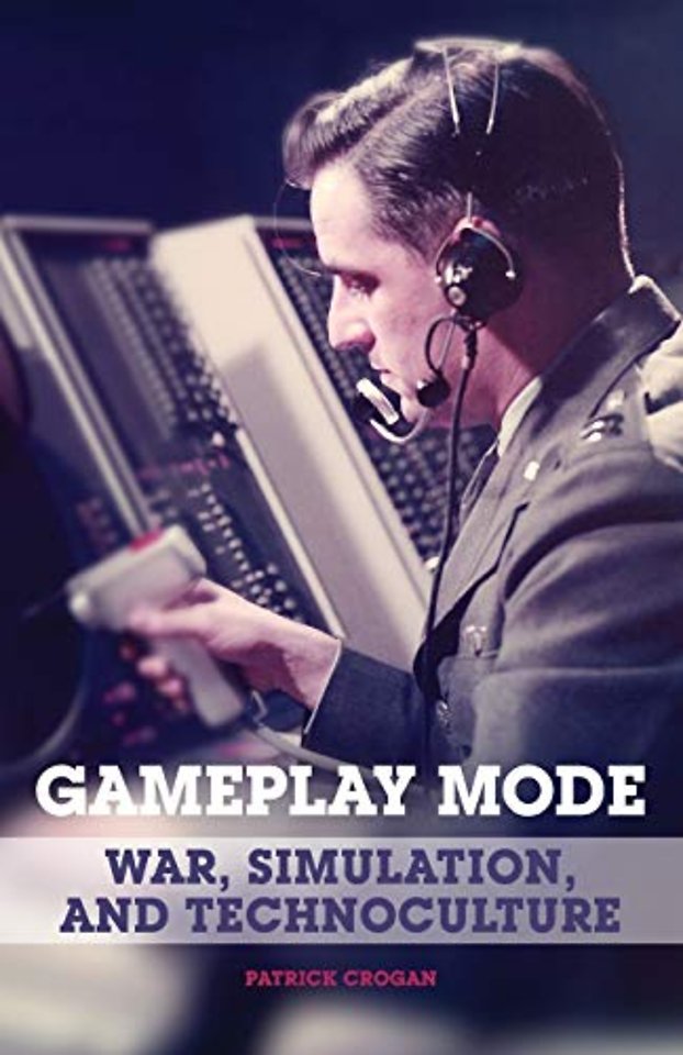 Gameplay Mode – War, Simulation, and Technoculture