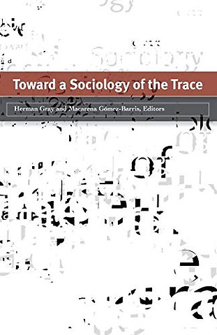 Toward a Sociology of the Trace