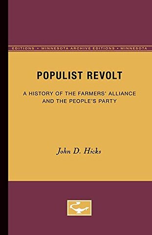 Populist Revolt – A History of the Farmers` Alliance and the People`s Party