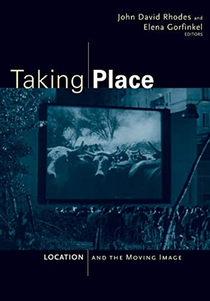 Taking Place – Location and the Moving Image