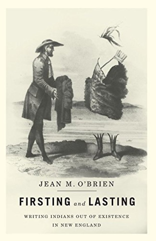 Firsting and Lasting – Writing Indians Out of Existence in New England