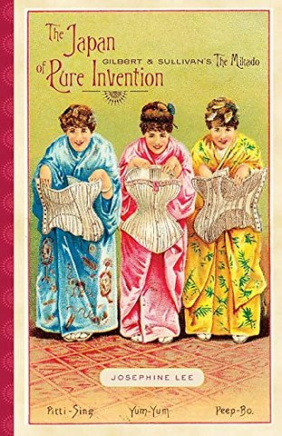 The Japan of Pure Invention – Gilbert and Sullivan`s the Mikado