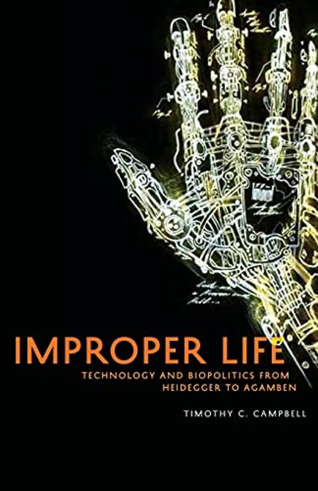 Improper Life – Technology and Biopolitics from Heidegger to Agamben