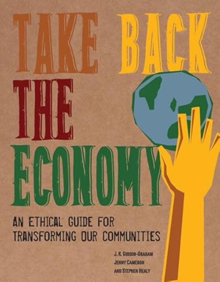 Take Back the Economy – An Ethical Guide for Transforming Our Communities