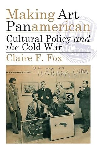 Making Art Panamerican – Cultural Policy and the Cold War