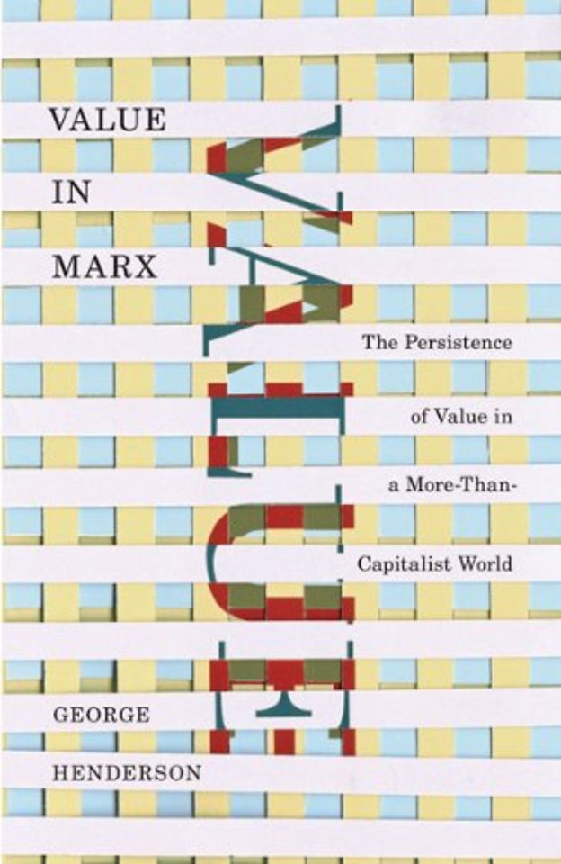 Value in Marx – The Persistence of Value in a More–Than–Capitalist World