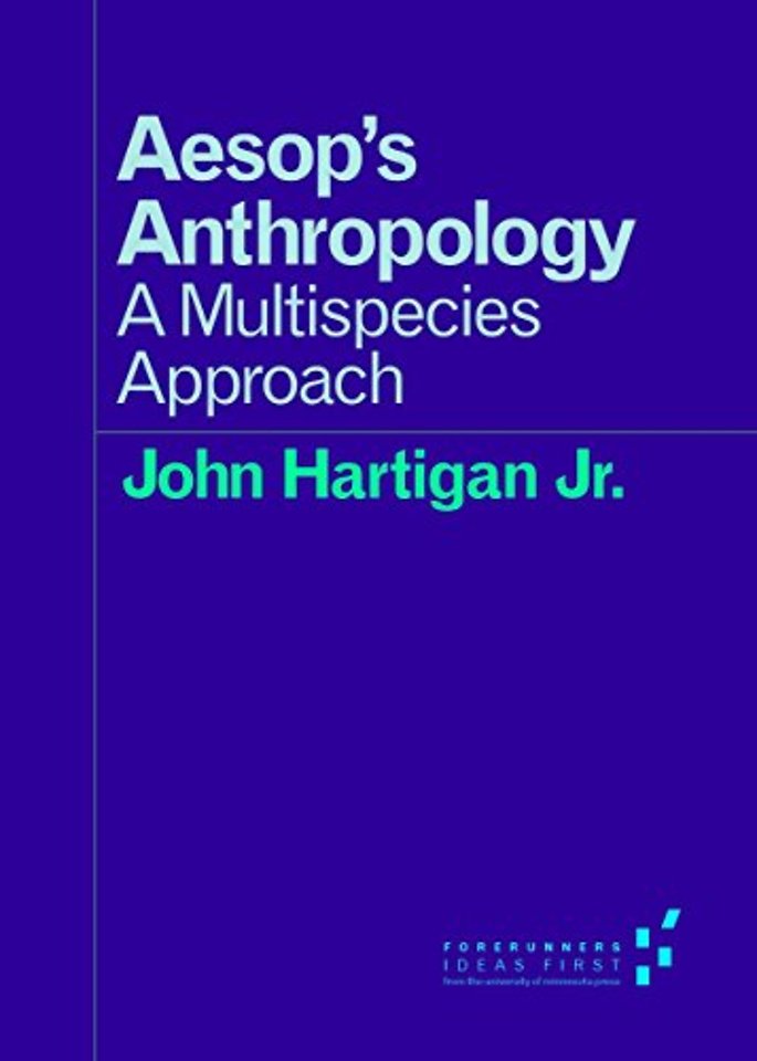 Aesop`s Anthropology – A Multispecies Approach