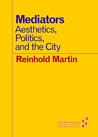 Mediators – Aesthetics, Politics, and the City