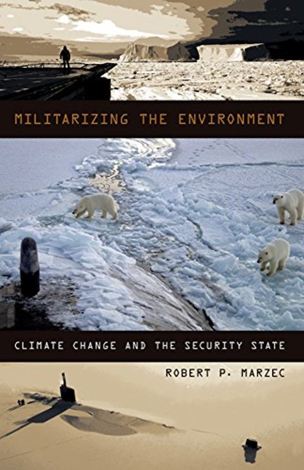 Militarizing the Environment – Climate Change and the Security State