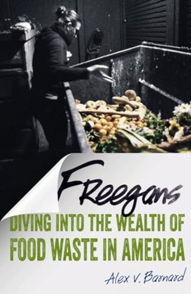 Freegans – Diving Into the Wealth of Food Waste in America