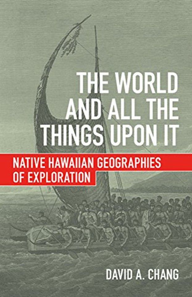 The World and All the Things Upon It – Native Hawaiian Geographies of Exploration