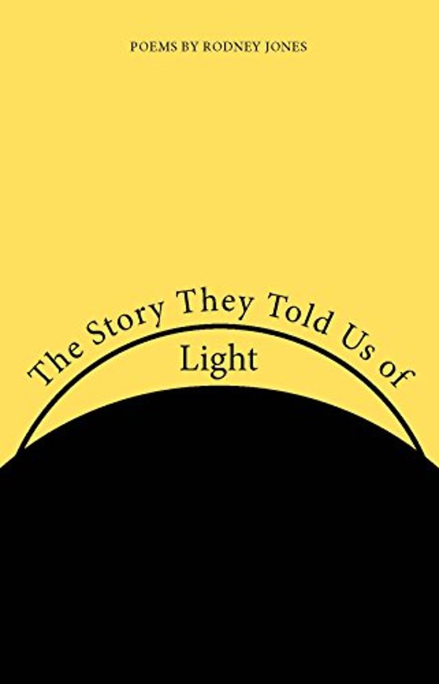 The Story They Told Us of Light – Poems