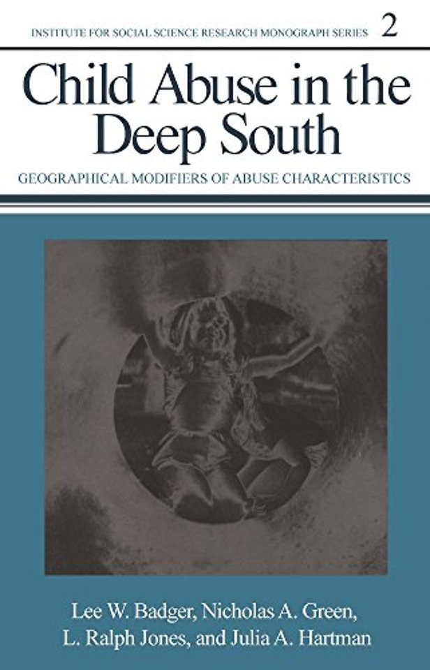Child Abuse in the Deep South – Geographical Modifiers of Abuse Characteristics