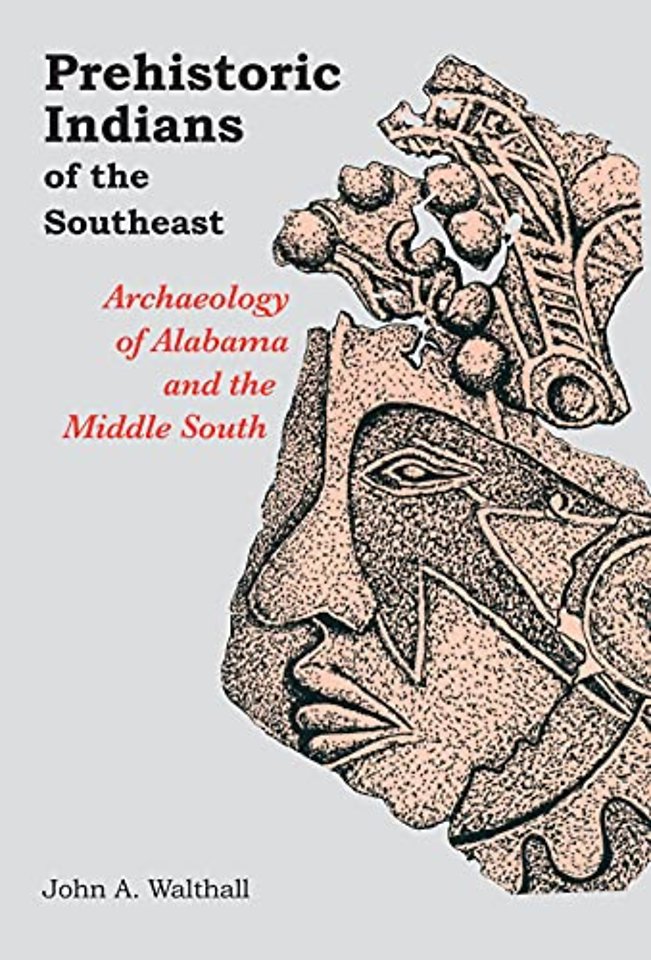 Prehistoric Indians of the South East – Archaeology of Alabama and the Middle South