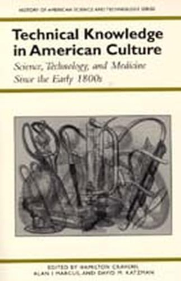 Technical Knowledge in American Culture – Science, Technology and Medicine Since the Early 1800s