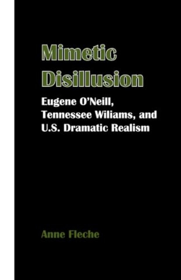Mimetic Disillusion – Eugene O`Neill, Tennesse Williams and U.S.Dramatic Realism