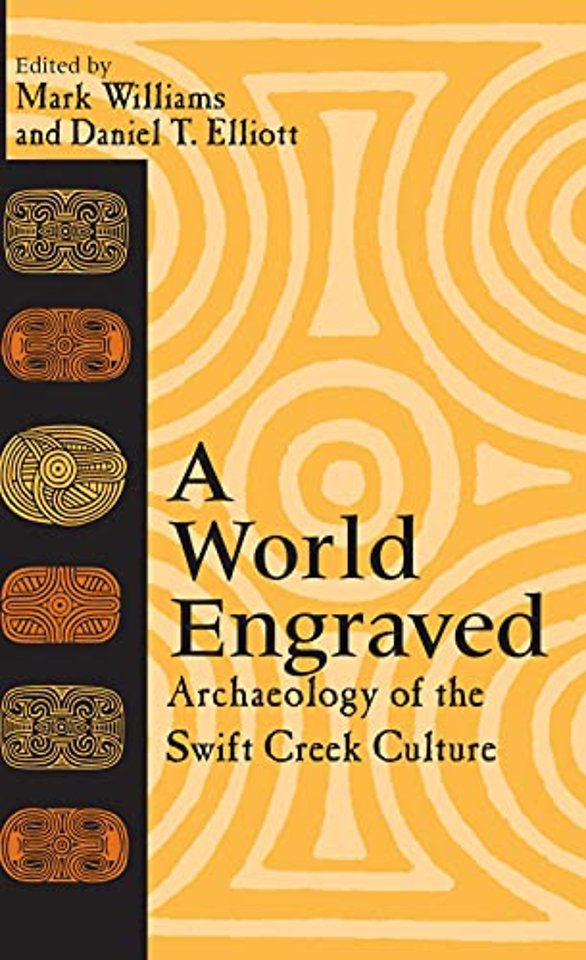 A World Engraved – Archaeology of the Swift Creek Culture