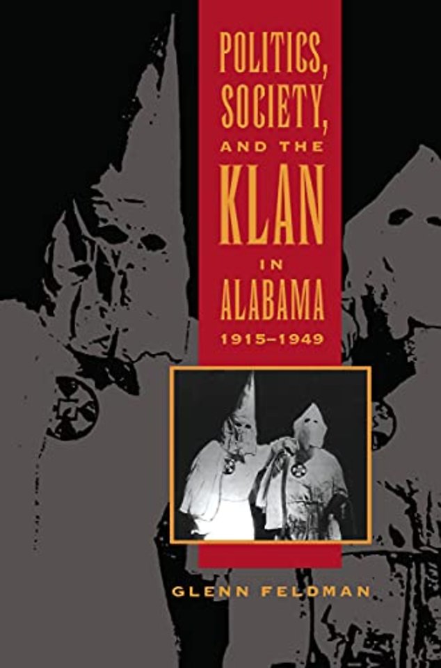 Politics, Society, and the Klan in Alabama, 1915–1949