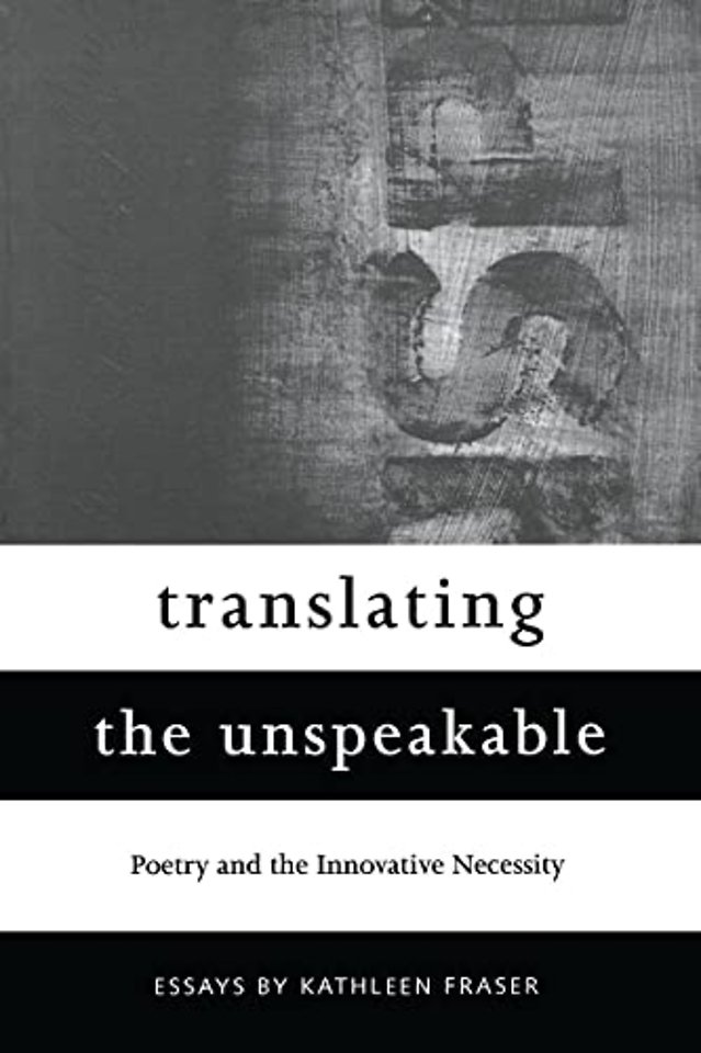 Translating the Unspeakable – Poetry and the Innovative Necessity
