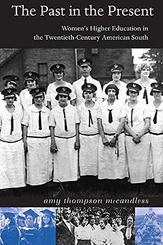 The Past in the Present – Women`s Higher Education in the Twentieth–century American South