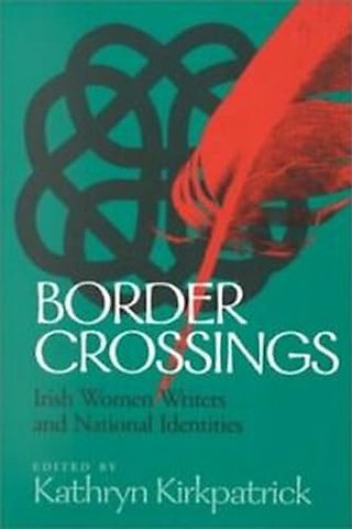 Border Crossings – Irish Women Writers and National Identities