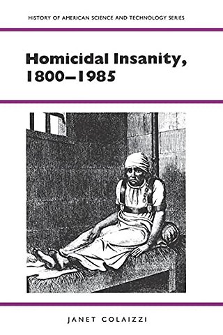 Homicidal Insanity, 1800–1985