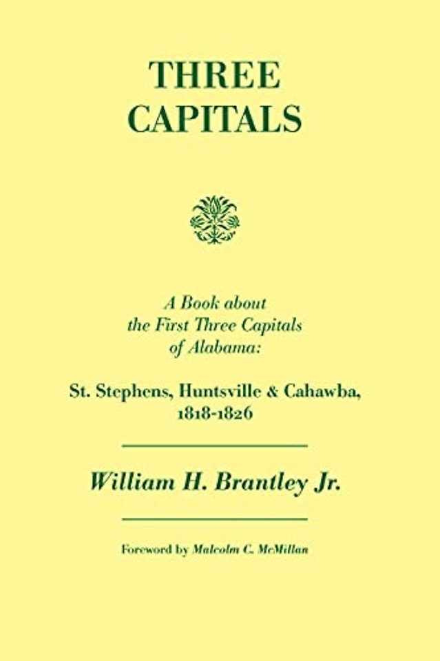 Three Capitals – St. Stephens, Huntsville, and Cahawba, 1818–1826