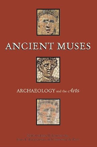 Ancient Muses – Archaeology and the Arts