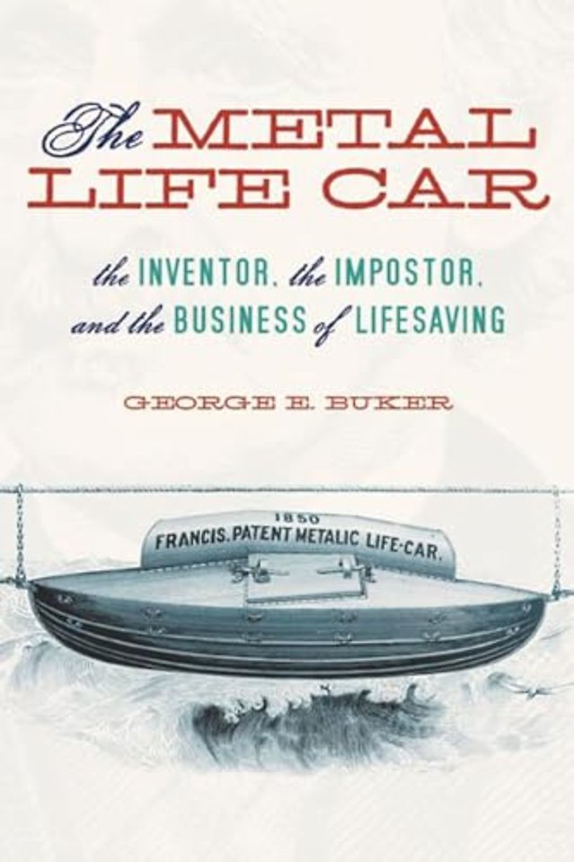 The Metal Life Car – The Inventor, the Imposter, and the Business of Lifesaving