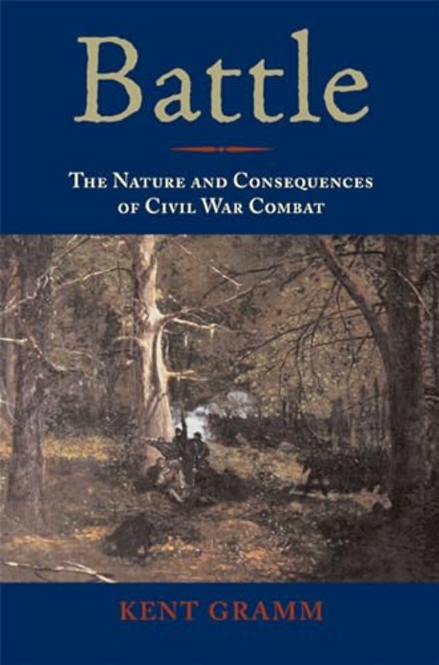 Battle – The Nature and Consequences of Civil War Combat