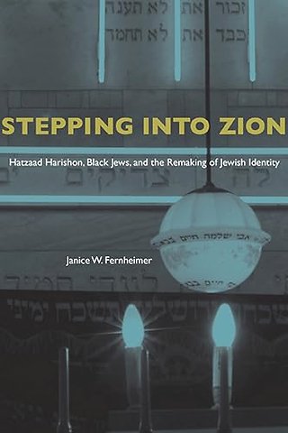 Stepping Into Zion – Hatzaad Harishon, Black Jews, and the Remaking of Jewish Identity