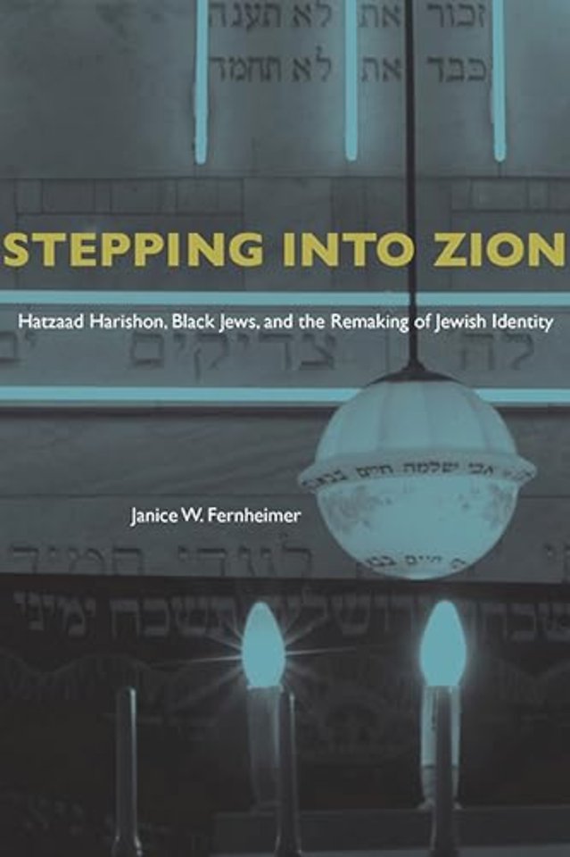 Stepping Into Zion – Hatzaad Harishon, Black Jews, and the Remaking of Jewish Identity