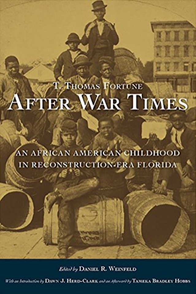 T. Thomas Fortune`s "After War Times" – An African American Childhood in Reconstruction–Era Florida