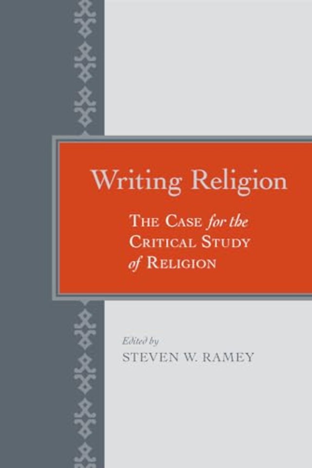 Writing Religion – The Case for the Critical Study of Religions