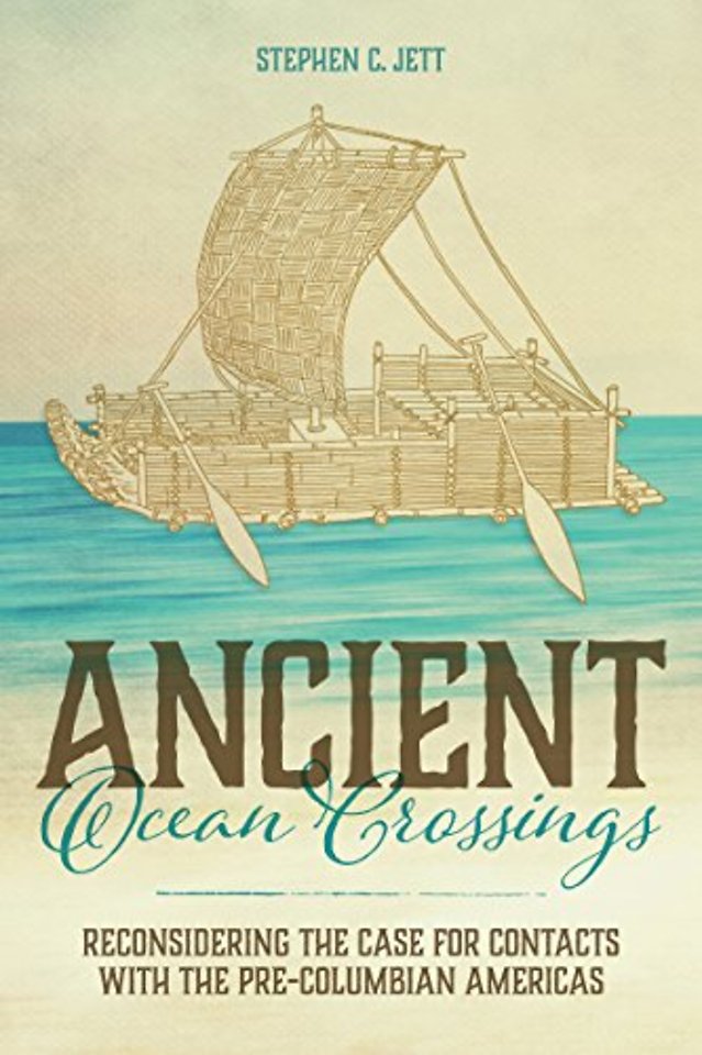 Ancient Ocean Crossings – Reconsidering the Case for Contacts with the Pre–Columbian Americas