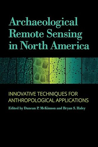 Archaeological Remote Sensing in North America – Innovative Techniques for Anthropological Applications