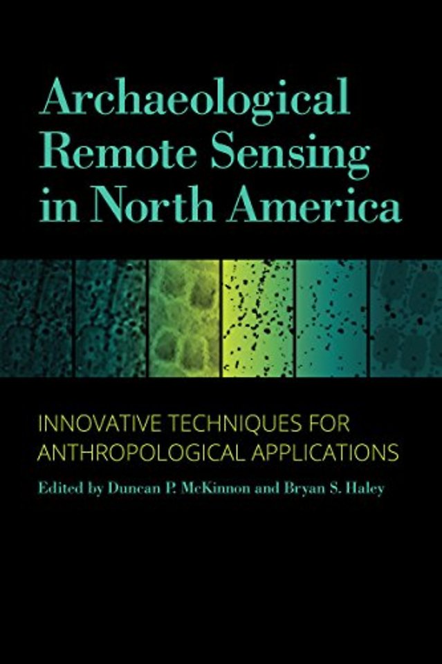 Archaeological Remote Sensing in North America – Innovative Techniques for Anthropological Applications