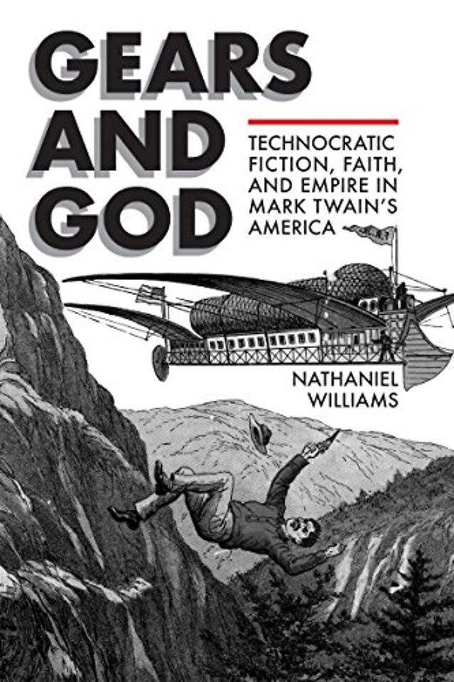 Gears and God – Technocratic Fiction, Faith, and Empire in Mark Twain`s America