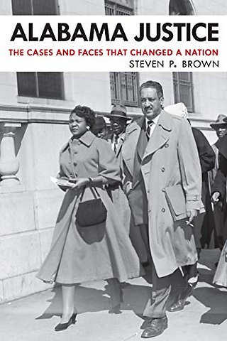 Alabama Justice – The Cases and Faces That Changed a Nation